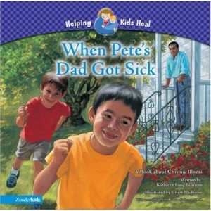 When Pete's Dad Got Sick: A Book about Chronic Illness (Helping Kids Heal) (Hard